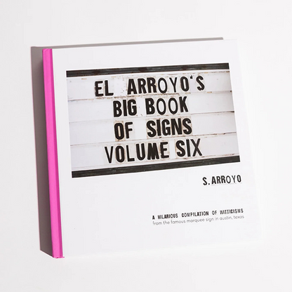 El Arroyo's Big Book of Signs - Volume Six